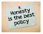 Honesty is the best policy.    