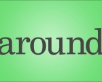 AROUND