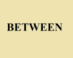 BETWEEN