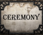 CEREMONY