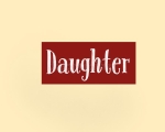 DAUGHTER