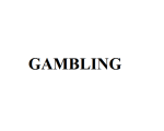 GAMBLING