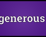 GENEROUS