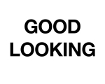 GOOD LOOKING