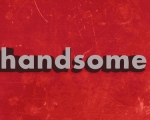 HANDSOME