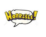 HORRIBLE