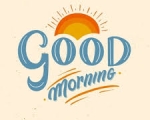 GOOD MORNING 