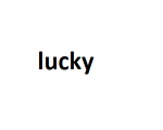 lucky