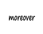 MOREOVER