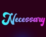 NECESSARY