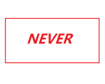 NEVER