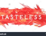 TASTELESS