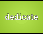 DEDICATE