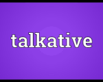 TALKATIVE