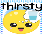 THIRSTY