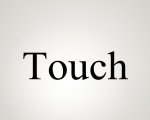 TOUCH