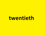 TWENTIETH (20th)