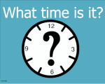 WHAT TIME IS IT?