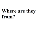 WHERE ARE THEY FROM?
