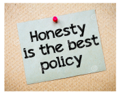 Honesty is the best policy.     