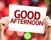 GOOD AFTERNOON