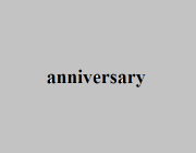 ANNIVERSARY (N)