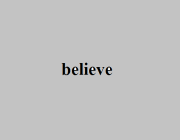 BELIEVE (V.)