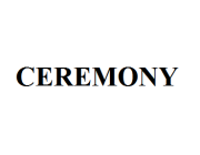 CEREMONY - CEREMONIES