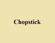 CHOPSTICK