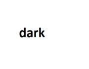 dark
