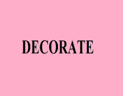 DECORATE