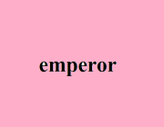 EMPEROR (N.)