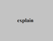 EXPLAIN (V)
