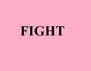 FIGHT
