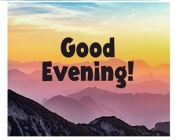 GOOD EVENING