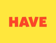 HAVE