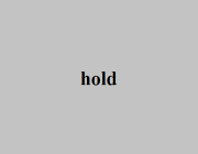 TO HOLD - HELD - HELD (V.)