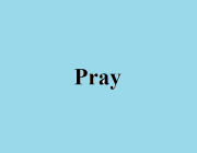 PRAY (V.)