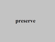 PRESERVE (V)