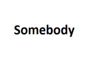 somebody