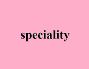 SPECIALITY (N.)