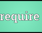 REQUIRE