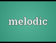 MELODIC