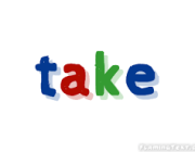 TAKE