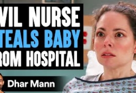 EVIL NURSE STEALS BABY From Hospital, She Lives To Regret It | Dhar Mann